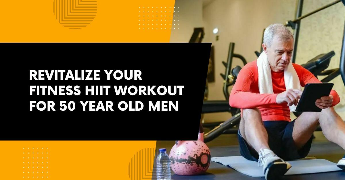 HIIT Workout for 50 Year Old Men