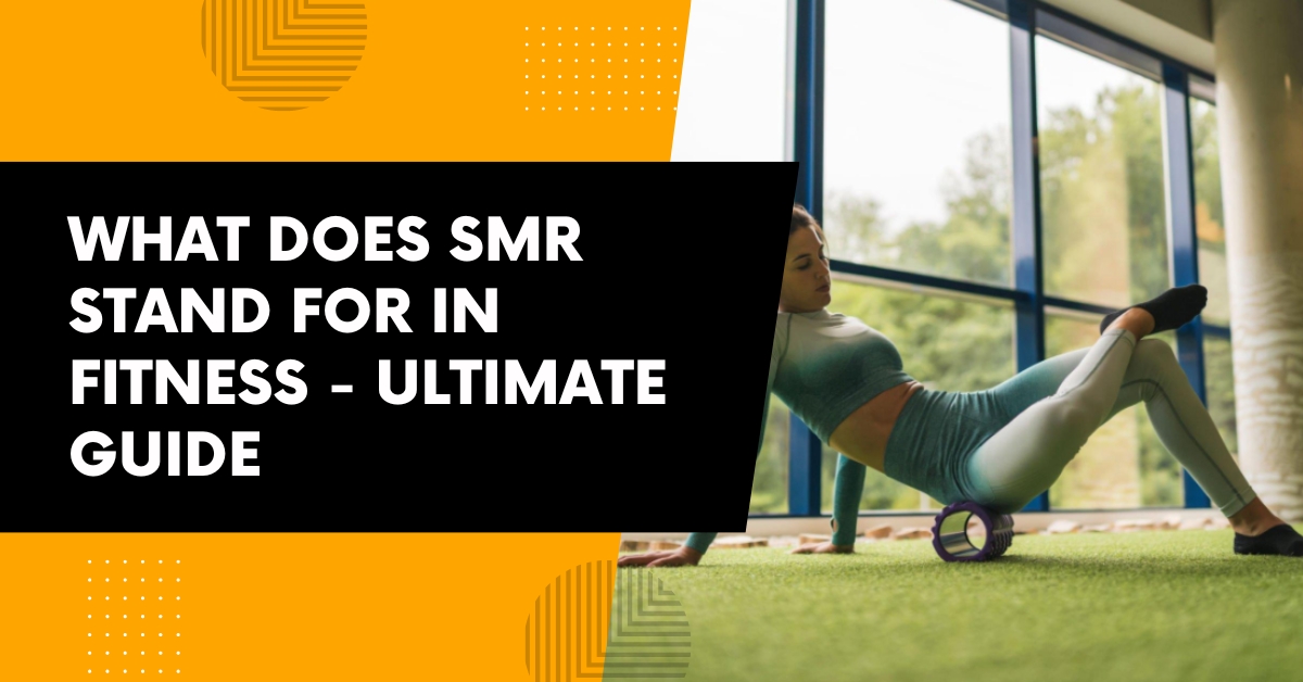 What Does SMR Stand For in Fitness